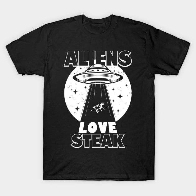 Aliens Love Steak Vintage Retro Funny Alien Abduction Meme T-Shirt by BoggsNicolas